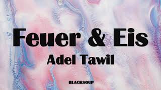 Adel Tawil - Feuer &amp; Eis Lyrics