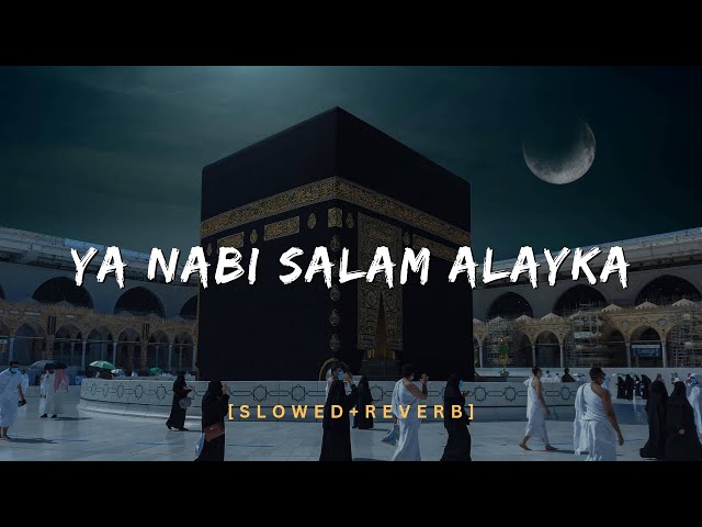 Ya Nabi Salam Alayka (Slowed+Reverb) | Maher Zain | Naat | Arbic nasheed | SahuuXeditz class=