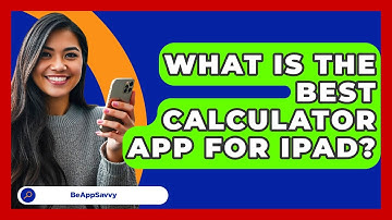 What Is The Best Calculator App For IPad? - Be App Savvy