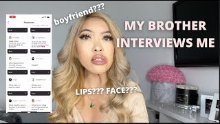 My Brother Interviews Me What Happened To My Lips???