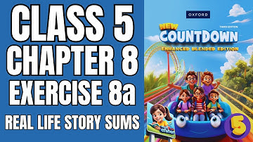 class 5 Exercise 8a real life story sums |new countdown third edition |Math with Afshan #mathematics