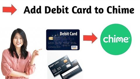 How to add Debit Card to Chime Account