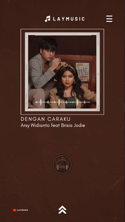Download lagu Dengan Caraku - Arsy Widianto feat Brisia Jodie #laymusic #liriklagu #arsywidianto #brisiajodie