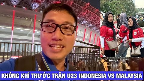 Live broadcast of the U23 Indonesia-U23 Malaysia match: Fans are enthusiastic, meeting U23 Thaila...
