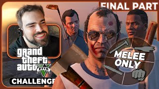 Can You Beat Gta 5 With Melee Only? Part 12 Final
