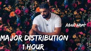 Drake - Major Distribution [ 1 Hour ]