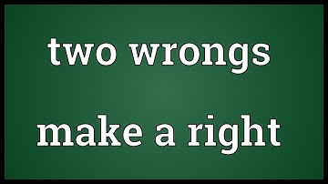 Two wrongs make a right Meaning