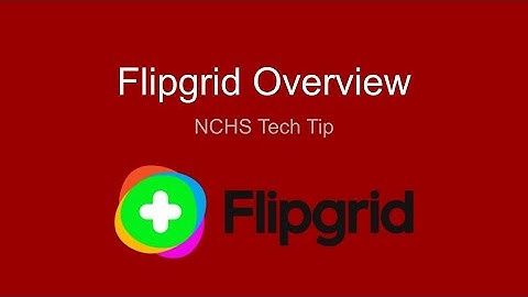 NCHS Tech Tip: Flipgrid Overview