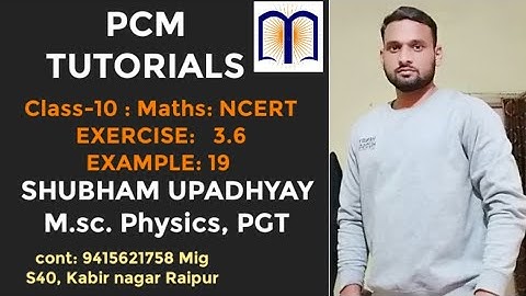 CLASS 10 : MATHS : NCERT : EXERCISE 3.6:  EXAMPLE 19
