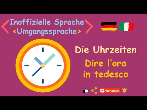 Die Uhrzeiten (Inoffizielle Sprache - Umgangssprache) - Dire l'ora in tedesco (lingua colloquiale)