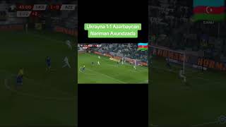 Haydı Elvin Haydı Yalvarıram Və Qoooll.ukrayna - Azərbaycan 1 - 1