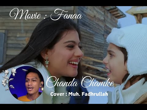 Chanda Chamke Ost Fanaa Cover By Muh Fadrullah Kajol Aamir Khan