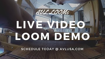 AVL Looms: Live Video Loom Demo!