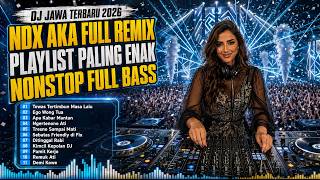 DJ NDX AKA NONSTOP Kelingan, Ditinggal & Nemen | Lagu Jawa Remix