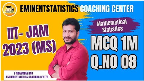IIT JAM -Mathematical Statistics 2023 Solved Questions/MCQ1MARK Q.No 08/Eminentstatistics/AnkammaRao