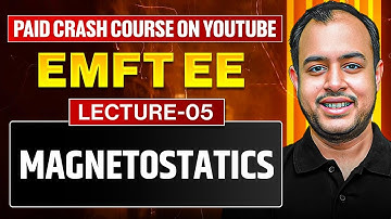 L-06 | Magnetostatics | EMFT EE | Crash Course | GATE 2026 | Ankit Goyal
