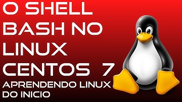 O SHELL BASH NO LINUX INTERPRETADOR DA LINHA DE COMANDO