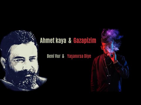 AHMET KAYA & GAZAPİZM - BENİ VUR ( MİX ) [ CANSEF Prod. ]