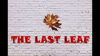 THE LAST LEAF - O. HENRY - SUMMARY