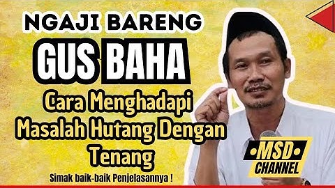 Cara Menghadapi Masalah Hutang Dengan Tenang || Ngaji Gus Baha Terbaru