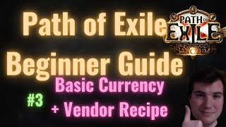 Path of Exile Beginner Guide Part 3: Basic currency and vendor recipe