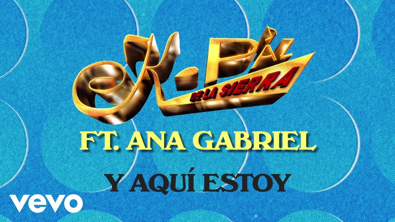 K-Paz De La Sierra - Y Aquí Estoy (Visualizer) ft. Ana Gabriel