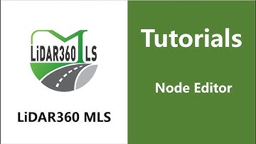 18. Node Editor- LiDAR360 MLS- LiDAR360 MLS
