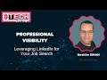Professional Visibility | Leveraging LinkedIn for Your Job Search