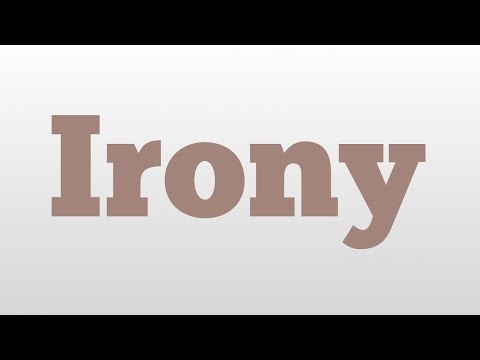 Irony meaning and pronunciation