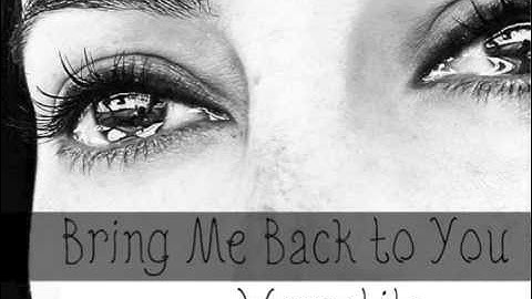 Bring Me Back to You