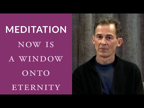 Meditation: Now Is a Window Onto Eternity