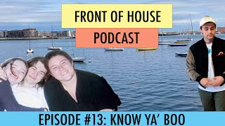 Front of House Podcast Episode #13: Know Ya’ Boo