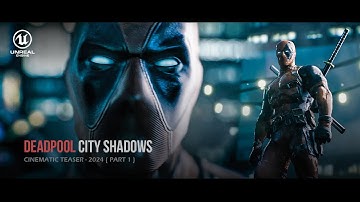 DEADPOOL : City Shadows - UnrealEngine5 Cinematic Teaser