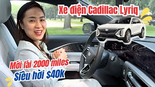Xe điện Cadillac Lyriq giá $70k mới lái 2000 miles, Ly mua siêu hời $40k.
