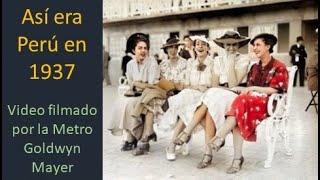📽 Primer VIDEO A COLOR DEL PERÚ 1937 | Lima antigua Huancayo Arequipa Puno Titicaca vive más de 100