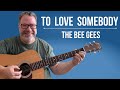 How to Play To Love Somebody- acoustic guitar lesson