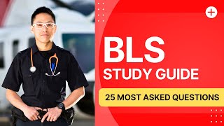 BLS Practice Test Questions And Answers with Explanation Study Guide (25 Most Asked Questions)