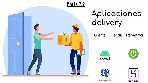 Video 7- Aplicacion delivery(Android+Spring+Postgres+Heroku) - Aplicacion del Cliente(Parte 2)