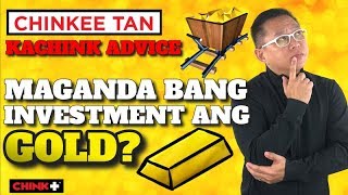 KaChink Advice: Maganda Bang Investment ang Gold? KaChink Advice: Maganda Bang Investment ang Gold?