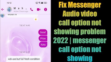 Fix Messenger Audio video call option not showing problem 2022 | messenger call option not showing