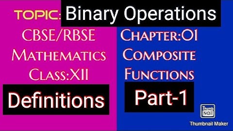 RBSE/CBSE/Mathematics/Class-XII/Ch-1/Composite Functions//Binary operations//part-1