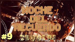 NOCHE DEL RECUERDO - TROPITANGO-#9 ZEQUI DJ 2023