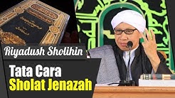 Bab : Tata Cara Sholat Jenazah | Buya Yahya | Kitab Riyadush Sholihin | 4 Maret 2018 - Durasi: 39.22. 