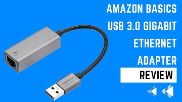 Amazon Basics Aluminum USB 3.0 Gigabit Ethernet Adapter Review