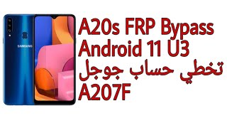 Galaxy A20s A207F FRP Bypass Android 11 U3 | تخطي حساب جوجل جالكسي A20s أندرويد 11 U3