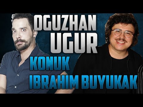 Oğuzhan Uğur | Konuk İbrahim Büyükak