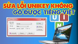 Sửa Lỗi Unikey Không Gõ Được Tiếng Việt Thành Công 100%