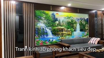 TRANH KÍNH 3D. TRANH KÍNH ĐẸP SẮC NÉT, BỀN MÀU VỚI THỜI GIAN.