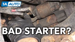 Car or Truck Engine Won't Start? How to Diagnose a Bad Starter