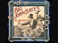 Big John Bates - Burlesque is Dead